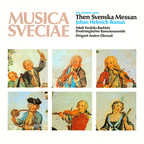 ROMAN, J.H.: Svenska Mässan (Swedish Mass) (Adolf Fredrik Bach Choir, Drottningholm Baroque Ensemble, Öhrwall)