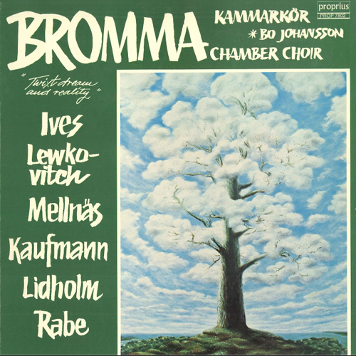 Choral Concert: Bromma Chamber Choir - IVES, C. / LEWKOVITCH, B. / MELLNÄS, A. / KAUFMANN, D. / LIDHOLM, I. / RABE, F. (Twixt Dream and Reality)