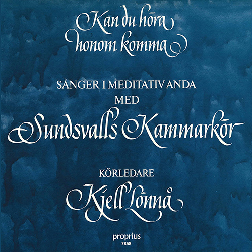 Choral Concert: Sundsvall Chamber Choir - BACH, J.S. / LÖNNÅ, K. / NORDQVIST, G. / SCARLATTI, A. (Kan du höra honom komma)