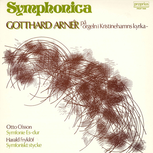 OLSSON, O.: Organ Symphony No. 1 / FRYKLÖF, H.: Symphonic Piece (Arner)