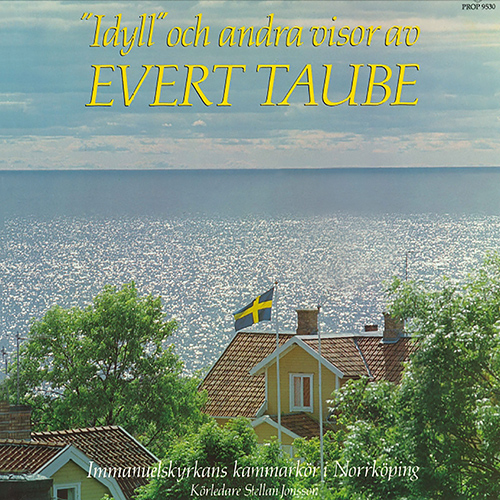TAUBE, E.: Choral Music (Idyll och andra visor av Evert Taube) (Gosskören)