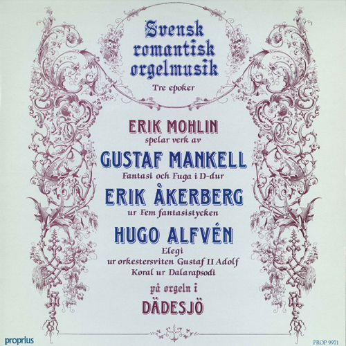 Organ Recital: Mohlin, Erik - MANKELL, G.A. / ÅKERBERG, E. / HUGO, A.