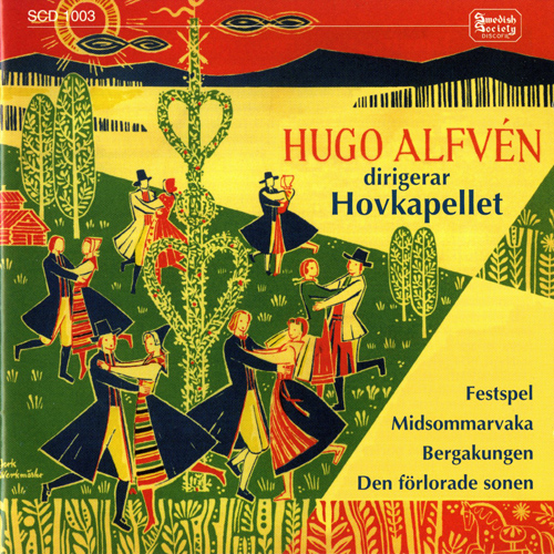 ALFVEN, H.: Midsummer Vigil / Den forlorade sonen / Bergakungen / Festspel (Alfven, Westerberg) (1954-1957)