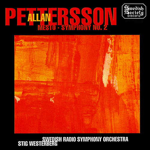 PETTERSSON, A.: Concerto No. 3 for Strings: II. Mesto / Symphony No. 2 (Swedish Radio Symphony, Westerberg) (1961-1966)