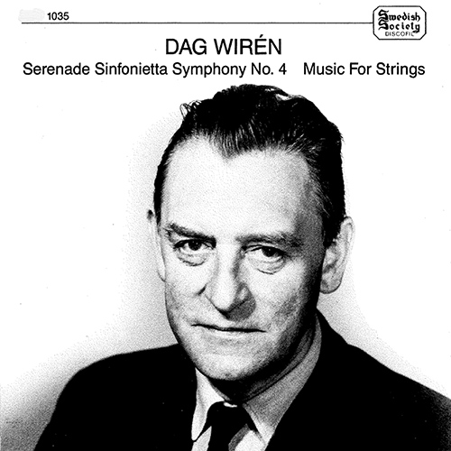 WIRÉN, D.: Serenade, Op. 11 / Sinfonietta, Op. 7a / Symphony No. 4 / Music for String Orchestra, Op. 40 (Westerberg, Ehrling, Hedwall) (1956-1973)
