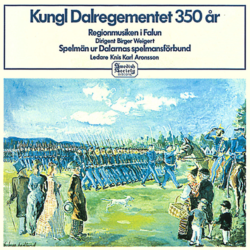 KUNGL DALREGEMENTET 350 ÅR (Söderlindh, Regionmusiken i Falun, Dalarnas Spelmansförbund, Aronsson, Weigert)