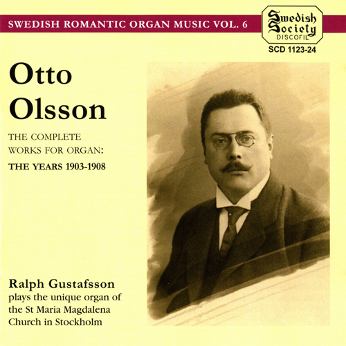 OLSSON: Complete Works for Organ: The Years 1903-08