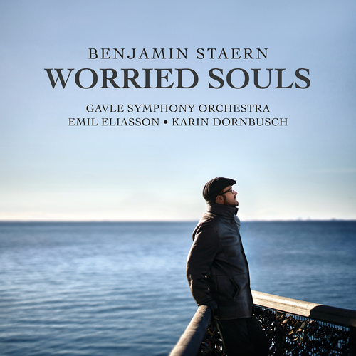 STAERN, B.: Worried Souls (Dornbusch, Gävle Symphony, Eliasson)