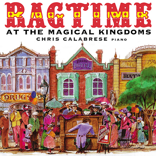 CALABRESE, Chris: Ragtime at the Magical Kingdoms