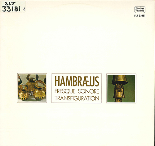 HAMBRAEUS, B.: Fresque sonore / Transfiguration (Swedish Radio Symphony, Gielen, Hambraeus) (1966-1967)