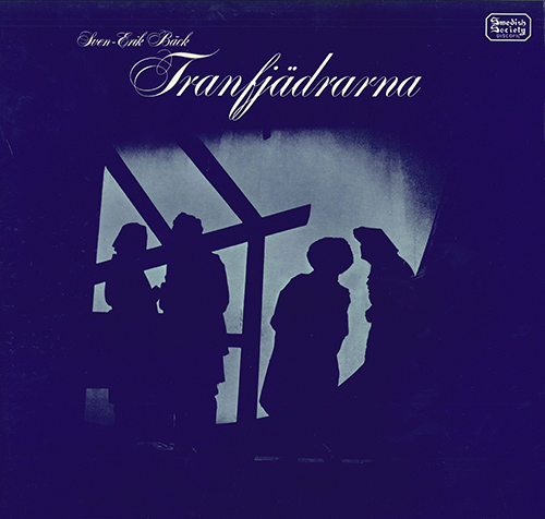 BÄCK, S.-E.: Tranfjädrarna [Opera] (Ebrelius, Hallin, Sivall, Norrkoping Symphony, Bäck) (1968)