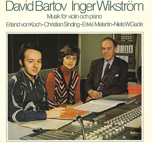 Violin Recital: Bartov, David - KOCH, E. von / SINDING, C. / MELARTIN, E. / GADE, N.W. (Music for Violin and Piano)