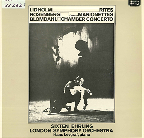 LIDHOLM, I.: Rites / ROSENBERG, H.: Marionetter: Overture / BLOMDAHL, K.-B.: Chamber Concerto (Leygraf, London Symphony, Ehrling)