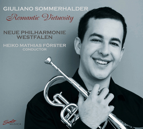 Trumpet Recital: Sommerhalder, Giuliano - PESKIN, V. / BRANDT, W. / CORDS, G. / HOHNE, C. / BOHME, O. (Romantic Virtuosity)