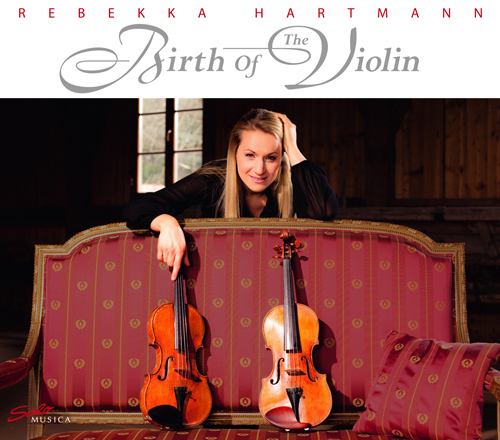 Violin Recital: Hartmann, Rebekka - WESTHOFF, J.P. von / BIBER, H.I.F. von / PISENDEL, J.G. / GEMINIANI, F. / GUILLEMAIN, L.-G. (Birth of the Violin)