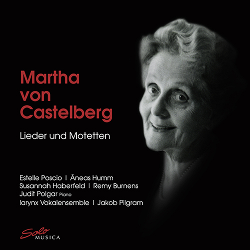 CASTELBERG, M. von: Songs / Motets (Poscio, Humm, Haberfeld, Burnens, J. Polgar, Larynx Vokalensemble, J. Pilgram)