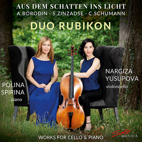 Cello and Piano Recital: Duo Rubikon - BORODIN, A.P. / TSINTSADZE, S. / SCHUMANN, C. (Aus dem Schatten ins Licht)