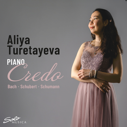Piano Recital: Turetayeva, Aliya - BACH, J.S. / SCHUBERT, F. / SCHUMANN, R. (Credo)