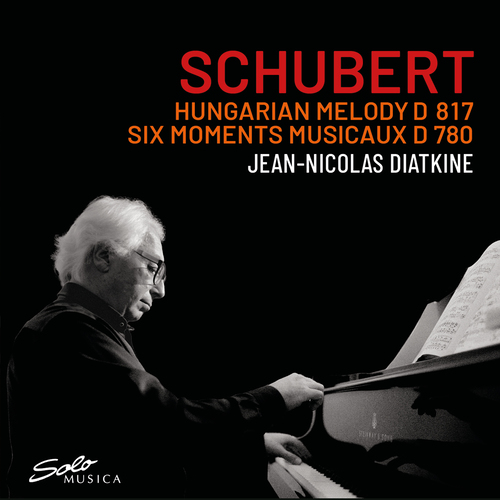 SCHUBERT, F.: Ungarische Melodie / 6 Moments musicaux (Diatkine)
