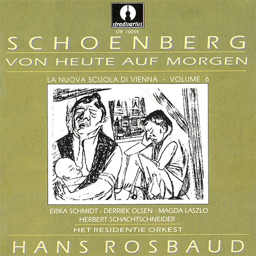 SCHOENBERG, A.: Von Heute Auf Morgen [Opera] (La Nuova Scuola di Vienna, Vol. 6) (D. Olsen, E. Schmidt, Residentie Orkest The Hague, Rosbaud) (1958)