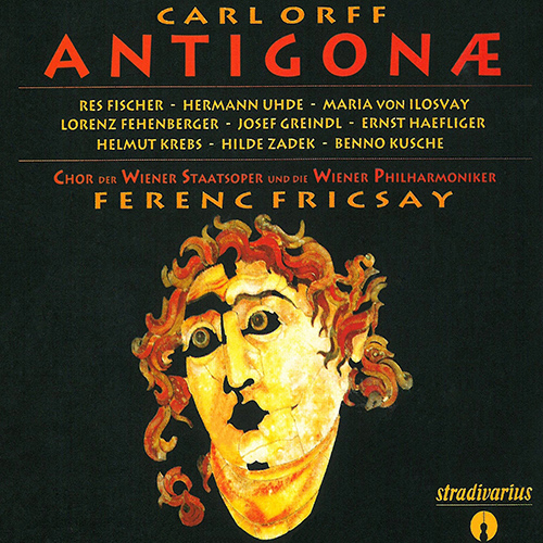 ORFF, C.: Antigonae [Opera] (Kusche, Zadek, Greindl, Haefliger, Krebs, Fehenberger, Uhde, Vienna State Opera Chorus and Orchestra, Fricsay) (1949)