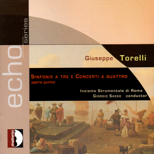 TORELLI, G.: Sinfonie e Concerti, Op. 5 (Insieme Strumentale di Roma, Sasso)