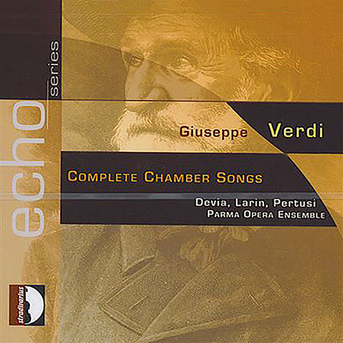 VERDI, G.: Chamber Songs (Complete) (Devia, Larin, Pertusi, Parma Opera Ensemble)