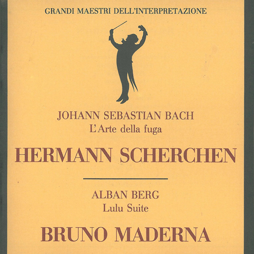 BACH, J.S.: Kunst der Fuge (Die) (The Art of Fugue), BWV 1080 (arr. for harpsichord and orchestra) / BERG, A.: Lulu Suite (Scherchen, Maderna)