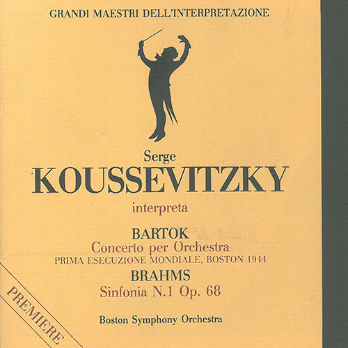 BARTÓK, B.: Concerto for Orchestra / BRAHMS, J.:  Symphony No. 1 (Boston Symphony, Koussevitzky)