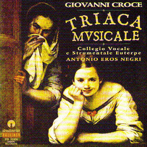 CROCE, G.: Triaca Musicale - PELLEGRINI, V.: 3 Canzoni  (Collegium Vocale, Euterpe Ensemble, Negri)