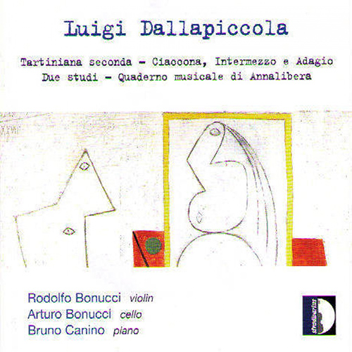 DALLAPICCOLA, L.: Tartiniana seconda / Ciaccona, Intermezzo e Adagio / 2 Studi / Quarderno musicale di Annalibera (R. Bonucci, A. Bonucci, B. Canino)
