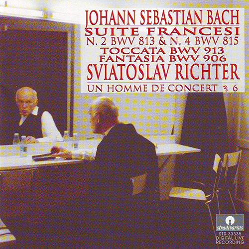 BACH, J.S.: French Suites Nos. 2 and 4, BWV 813 and 815 / Toccata in D Minor, BWV 913 / Fantasia and Fugue in C Minor, BWV 906  (S. Richter)