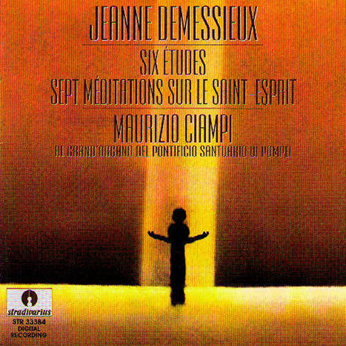 DEMESSIEUX, J.: 6 Etudes, Op. 5 / 7 Meditations sur le Saint-Esprit, Op. 6 (Ciampi)