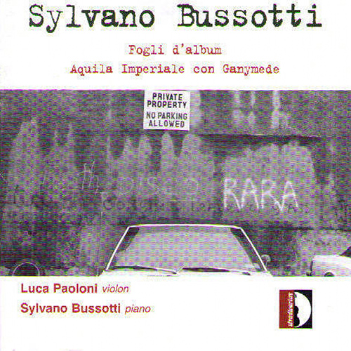 BUSSOTTI, S.: Piano Music - Fogli d'album / Aquila Imperiale / Ganymede (Bussotti, Paoloni)