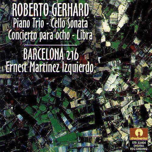 GERHARD, R.: Piano Trio No. 1 / Cello Sonata / Concierto para ocho / Libra (Barcelona 216)