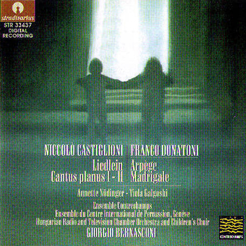 CASTIGLIONI, N.: Liedlein / Cantus planus / DONATONI, F.: Arpège / Madrigale (Nodinger, Galgoshi, Ensemble Contrechamps, Giorgio)
