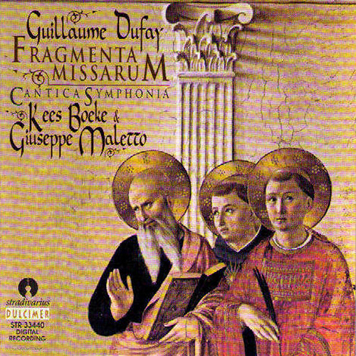 DUFAY, G.: Fragmenta Missarum (Maletto, Cantica Symphonia, Boeke)