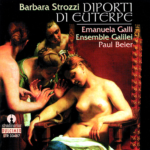 STROZZI, B.: Diporti di Euterpe (Galli, Ensemble Galilei, Beier)