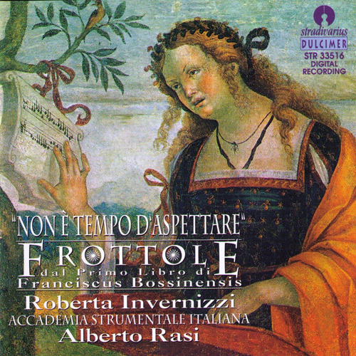 Vocal Recital: Invernizzi, Roberta - CARA, M. / VAROTER, F. / BUSNOIS, A. / TROMBONCINO, B. / DALZA, J.A. (Non è Tempo D'aspettare Frottole)