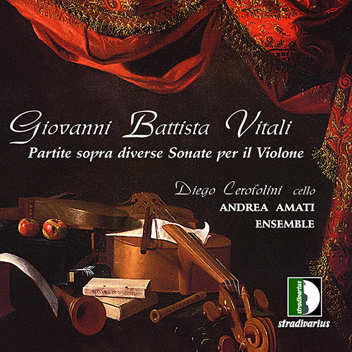 VITALLI, G.B.: Cello Music (Partite sopra diverse Sonate per il Violone) (Cerofilini, Andrea Amati Ensemble)