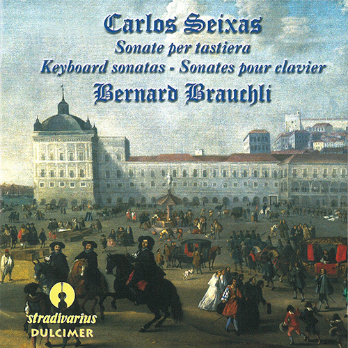 SEIXAS, C. de: Keyboard Sonatas Nos. 6, 8, 12-14, 23, 25, 29, 33, 51 (Brauchli)