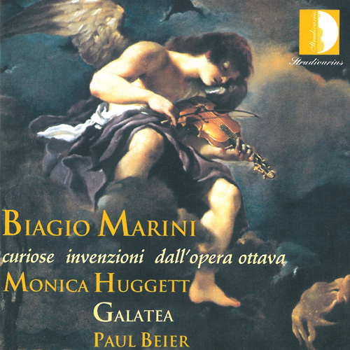MARINI, B.: Sonate, symphonie … e retornelli, Op. 8 (excerpts) (Curiose invenzioni dall'opera ottava) (Huggett, Beier, Galatea)