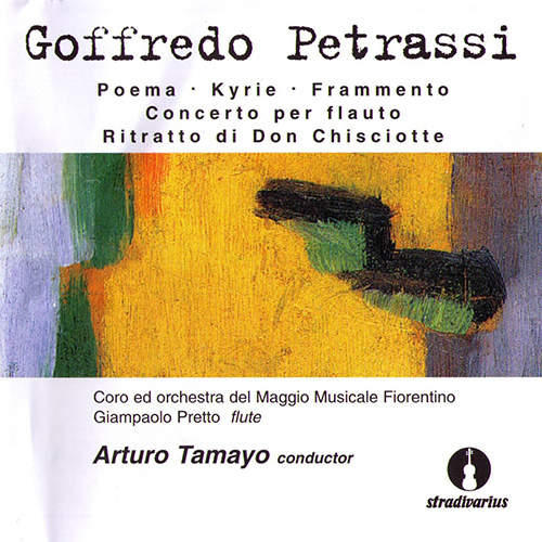 PETRASSI, G.: Frammento / Flute Concerto / Poema / Ritratto di Don Chisciotte (Pretto, Fiorentino Maggio Musicale Chorus and Orchestra, Tamayo)