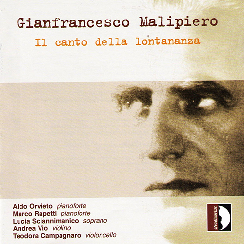 MALIPIERO, G.F.: Canto della lontananza (Il) / Sonata a 3 / Dialogos Nos. 1 and 2 / Cello Sonatina / Abracadabra / Armenia
