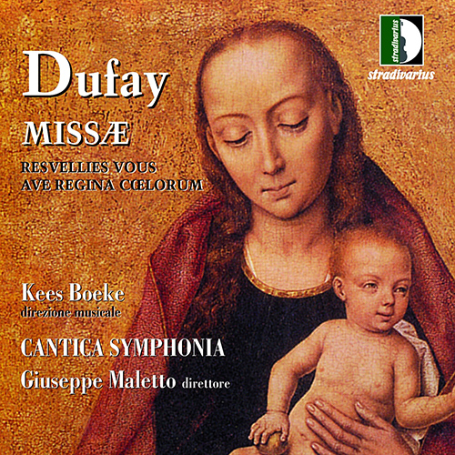 DUFAY, G.: Missa Resvelliés vous / Missa Ave regina celorum (Cantica Symphonia, Boeke)