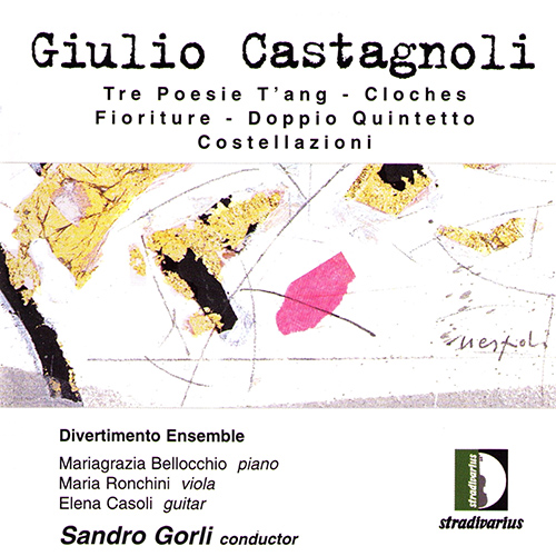 CASTAGNOLI, G.: 3 Poesie T'ang / Cloches en noir et blanc / Fioriture II / Doppio Quintetto / Costellazioni (Divertimento Ensemble, Gorli)