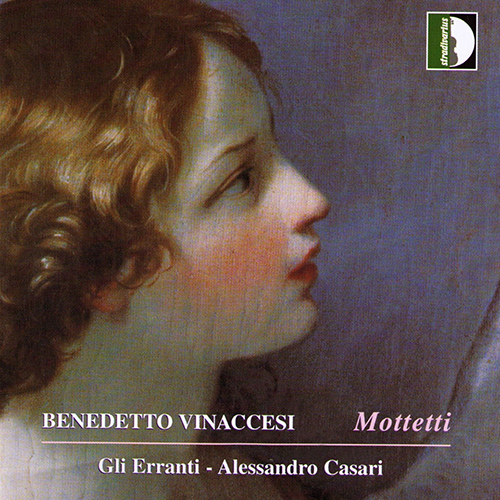 VINACESSI, B.: Mottetti (Franzetti, Bianchi, Testolin, Gli Erranti, Giordano, Gli Erranti, Casari)