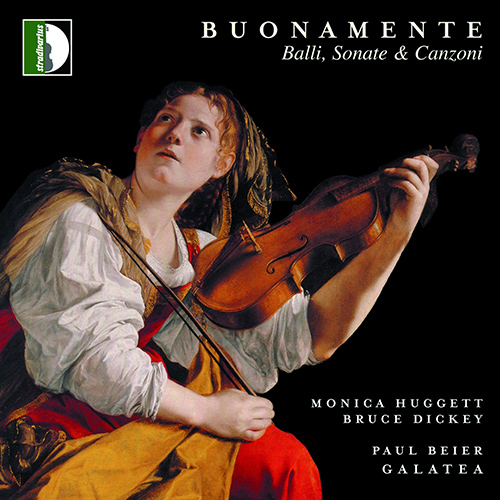 BUONAMENTE, G.B.: Violin Music (Balli, Sonate and Canzoni) (Huggett, Galatea)