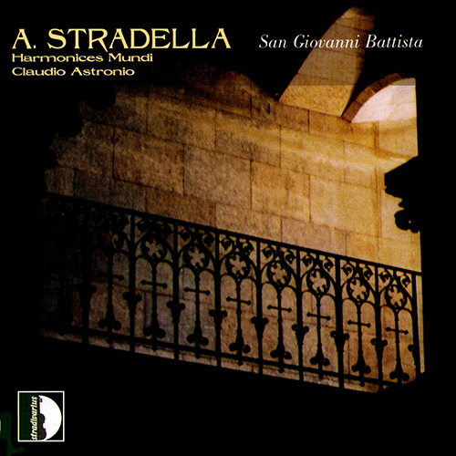 STRADELLA, A.: S Giovanni Battista [Opera] (Pozzer, Balconi, Makoto Sakurada, Bettini, Harmonices Mundi, Astronio)