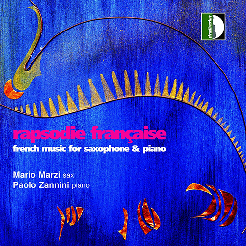 Saxophone and Piano Recital: Marzi, Mario / Zannini, Paolo - IBERT, J. / JOLIVET, A. / MILHAUD, D. / FRANÇAIX, J. / DESENCLOS, A. (Rapsodie Française)